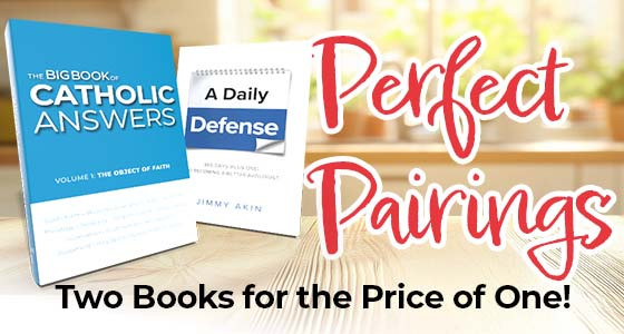Perfect Pairing - The Big Book of Catholic Answers and A Daily Defense - Two Books for the Price of One!